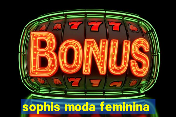 sophis moda feminina